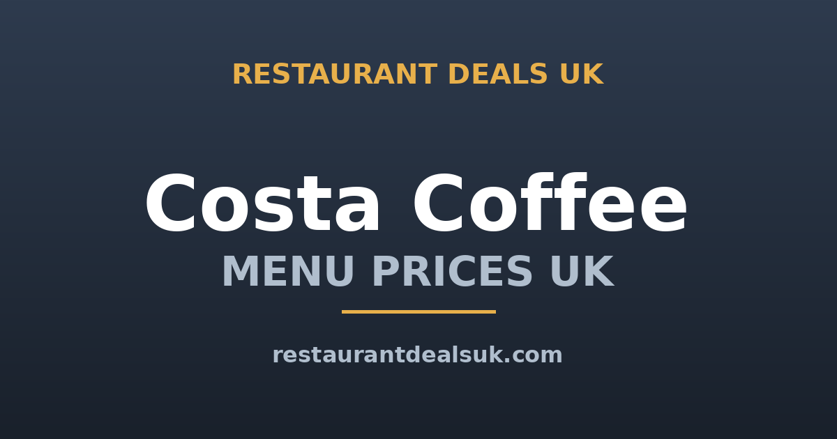 Costa Coffee Menu Prices UK (June 2026) — Drinks, Food & Student Discount