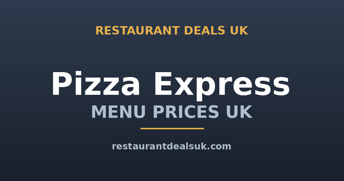 Pizza Express Menu Prices UK (June 2026) — Full Menu & Deals