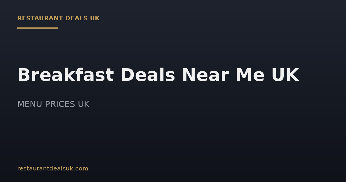 Breakfast Deals Near Me UK