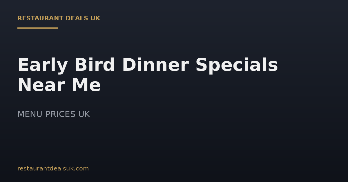 Early Bird Dinner Specials Near Me