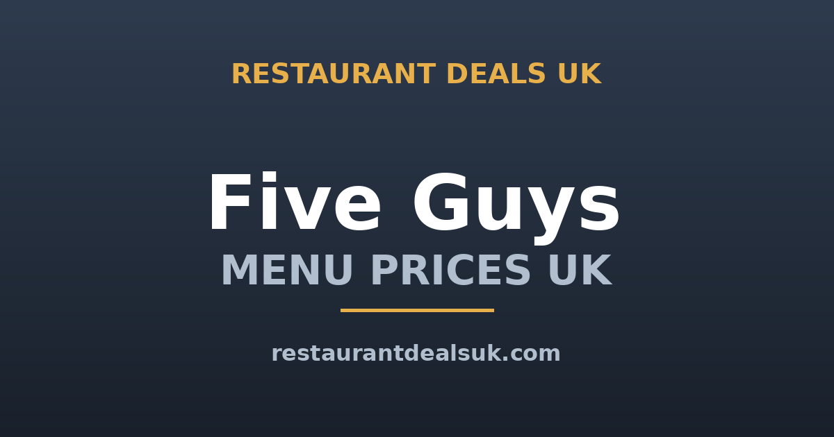 Five Guys Menu Prices UK (June 2026) — Burgers, Fries & Shakes