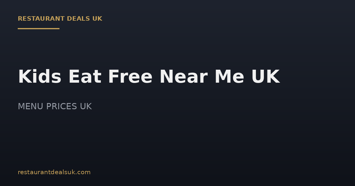 Kids Eat Free Near Me UK