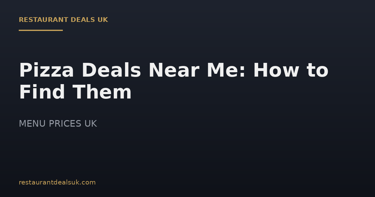 Pizza Deals Near Me: How to Find Them