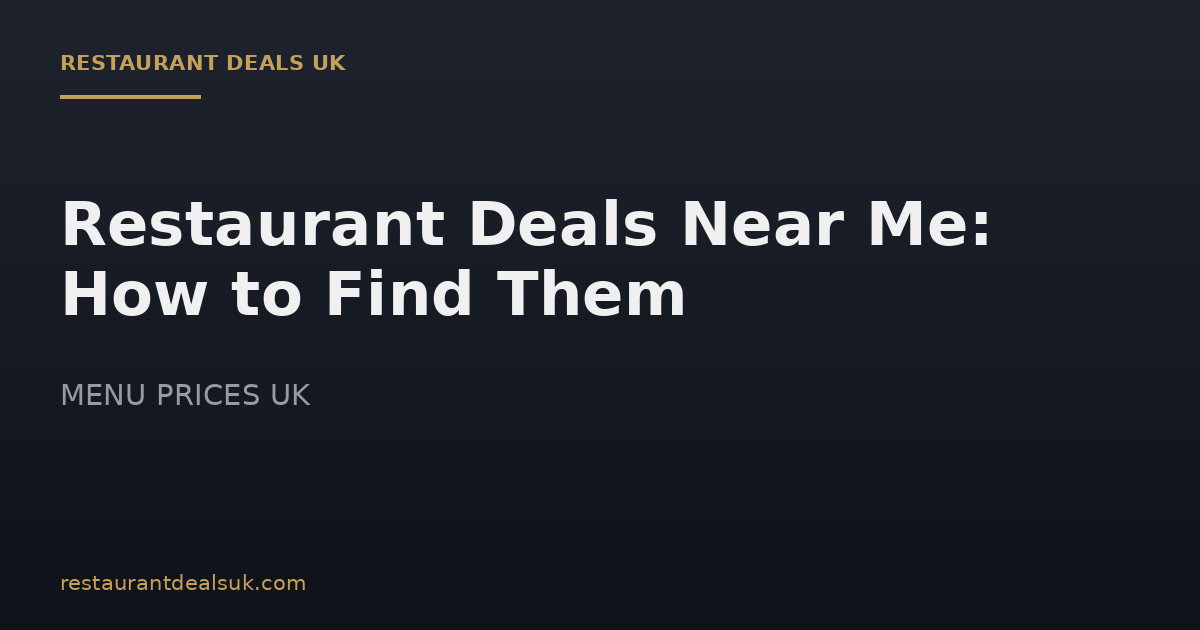 Restaurant Deals Near Me: How to Find Them