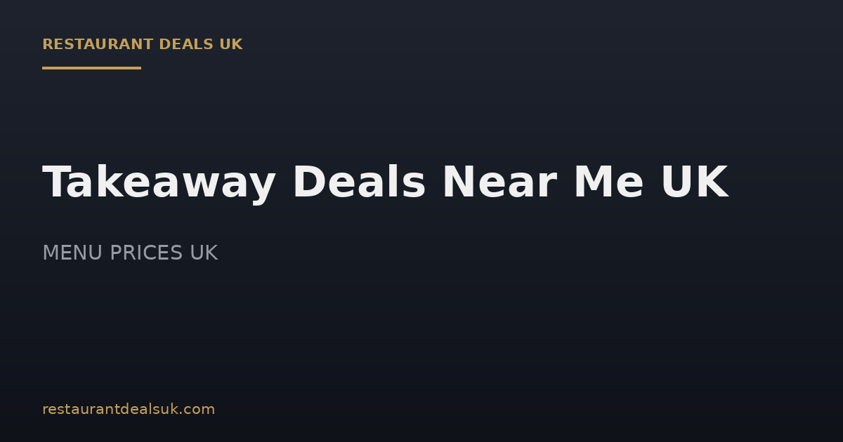 Takeaway Deals Near Me UK