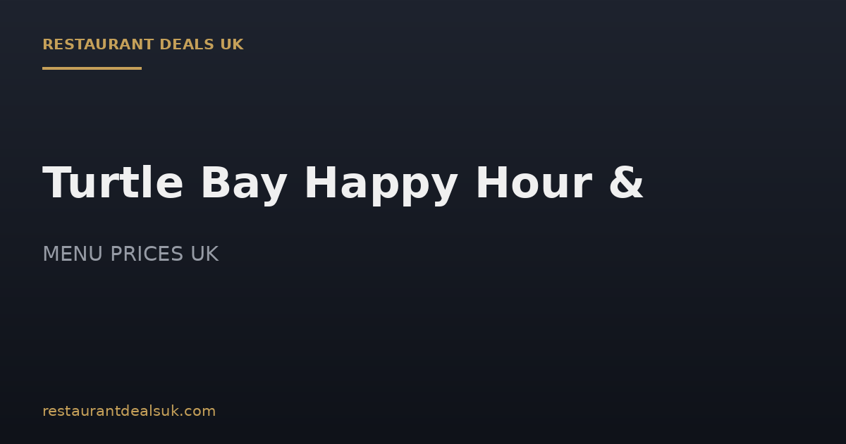 Turtle Bay Happy Hour & Menu Prices UK