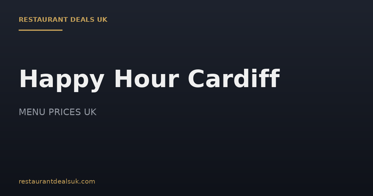 Happy Hour Cardiff (July 2026) — Best Bars, Times & Deals