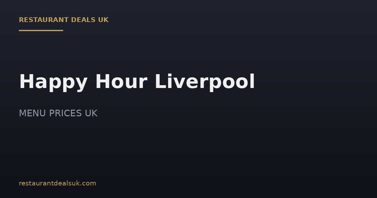 Happy Hour Liverpool (July 2026) — Best Bars, Times & Deals