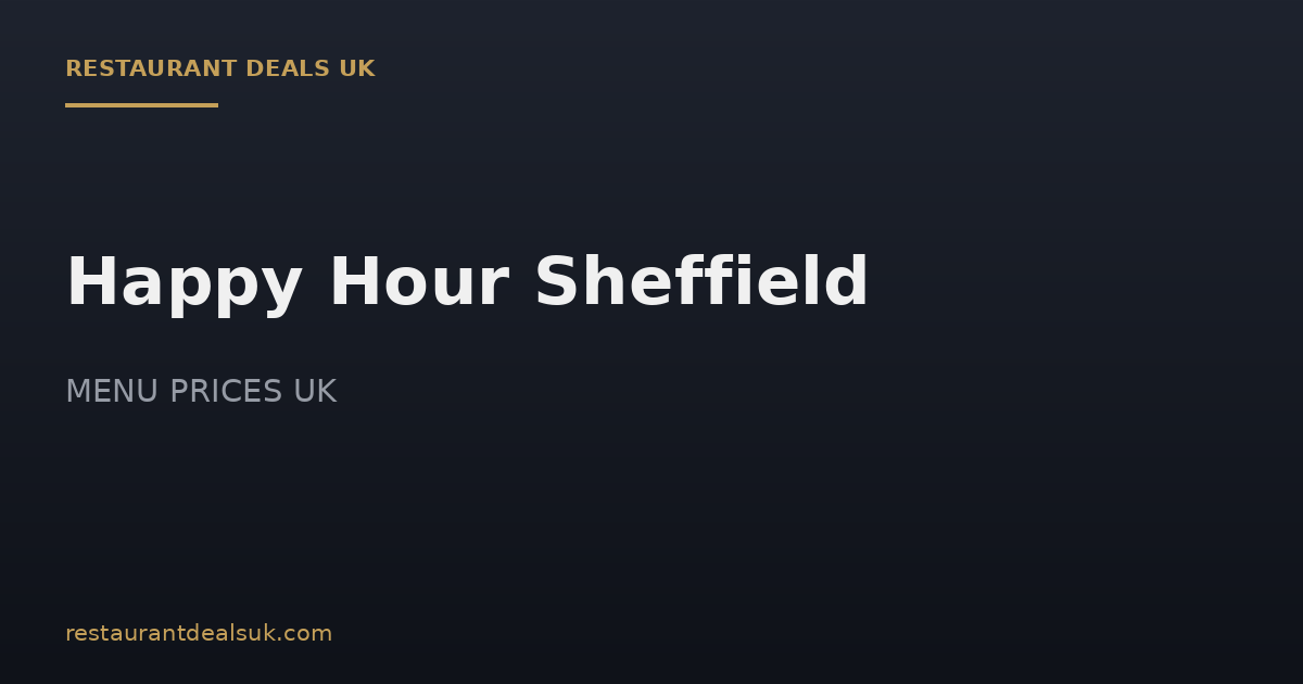 Happy Hour Sheffield (July 2026) — Best Bars, Times & Deals