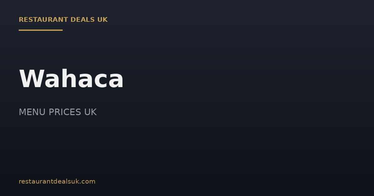 Wahaca Menu Prices UK
