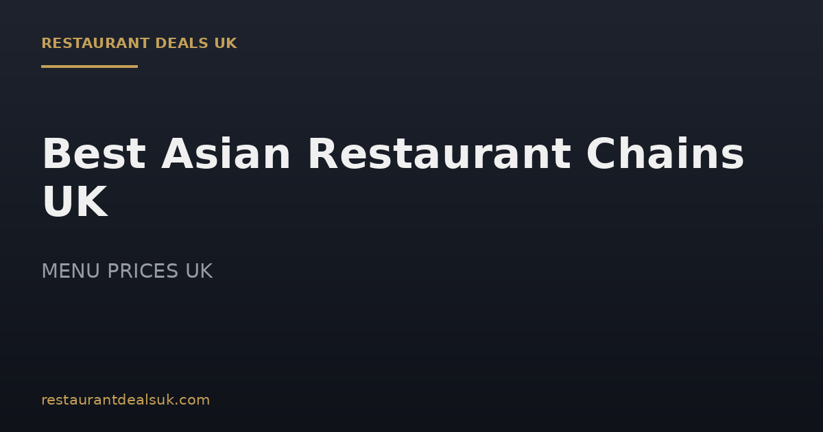 Best Asian Restaurant Chains UK (July 2026)