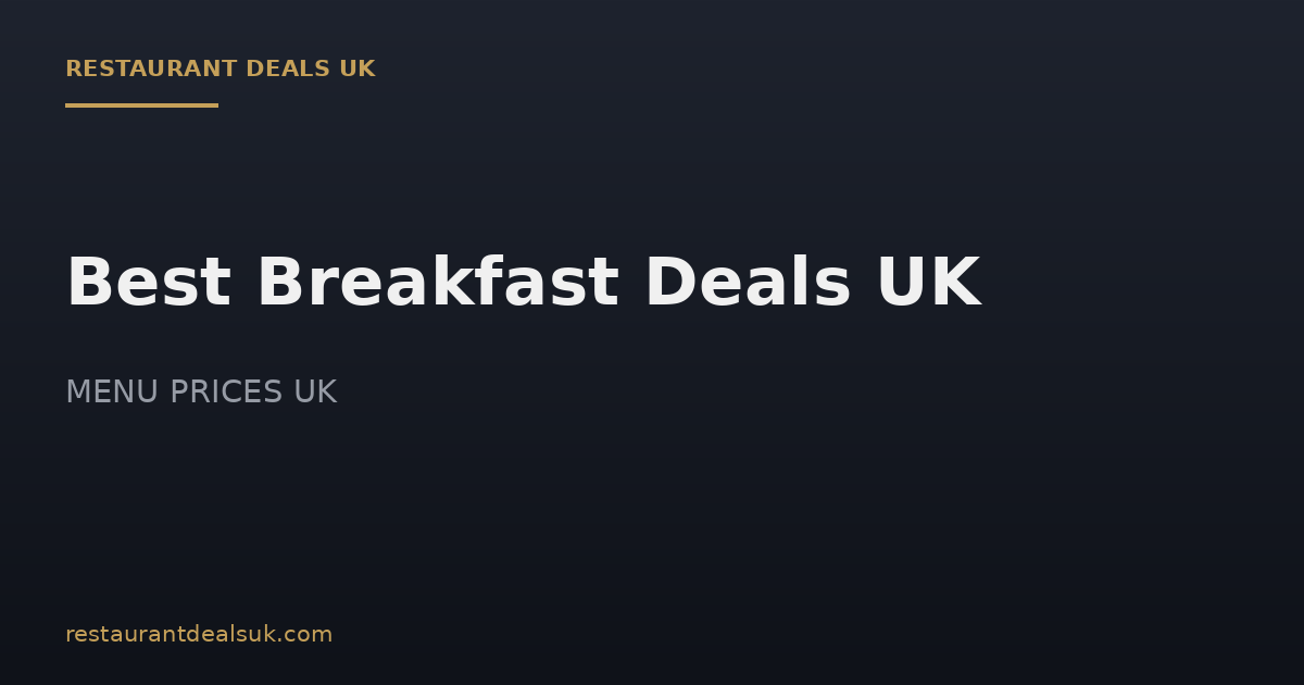 Best Breakfast Deals UK (July 2026) — Chains Compared