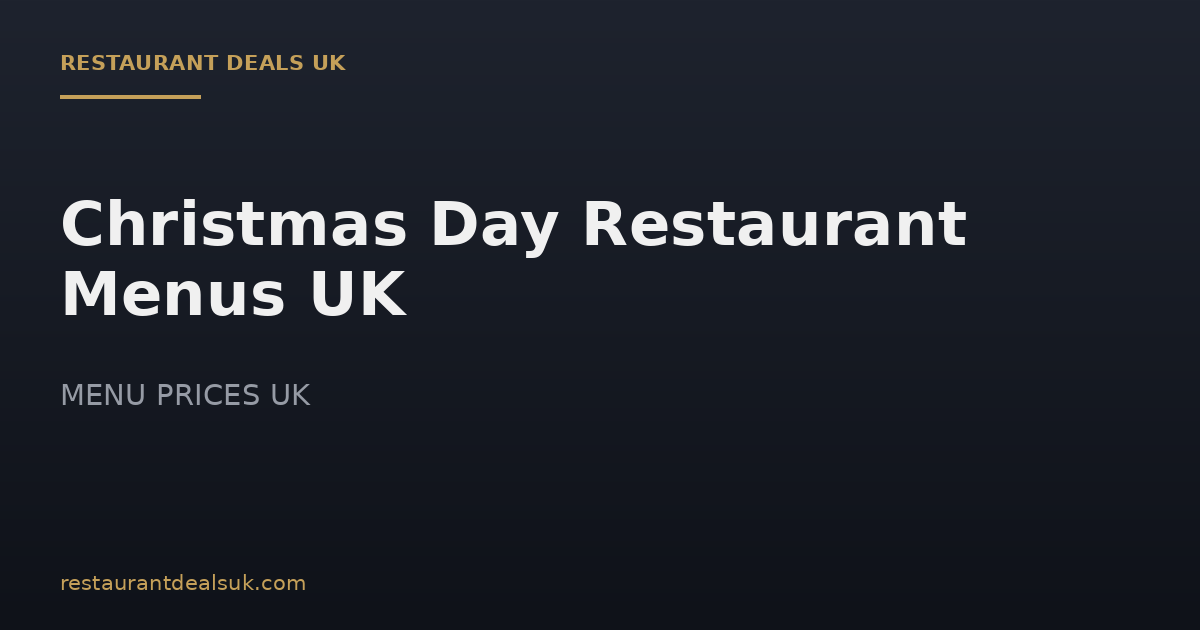 Christmas Day Restaurant Menus UK (July 2026)