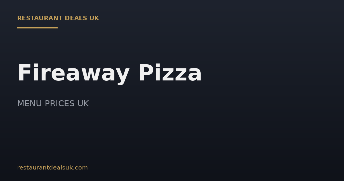 Fireaway Pizza Menu Prices UK