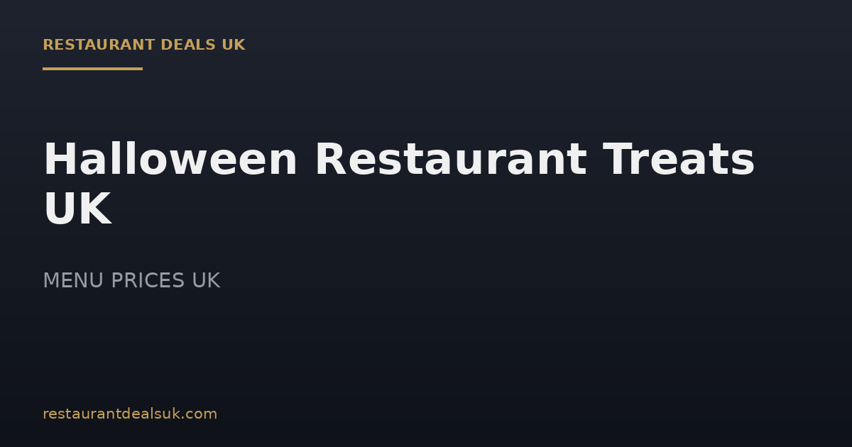 Halloween Restaurant Treats UK (July 2026)