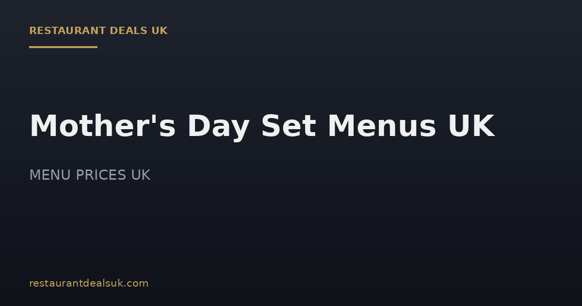 Mother’s Day Set Menus UK (July 2026)