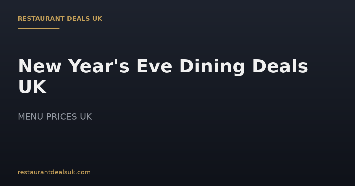 New Year’s Eve Dining Deals UK (July 2026)