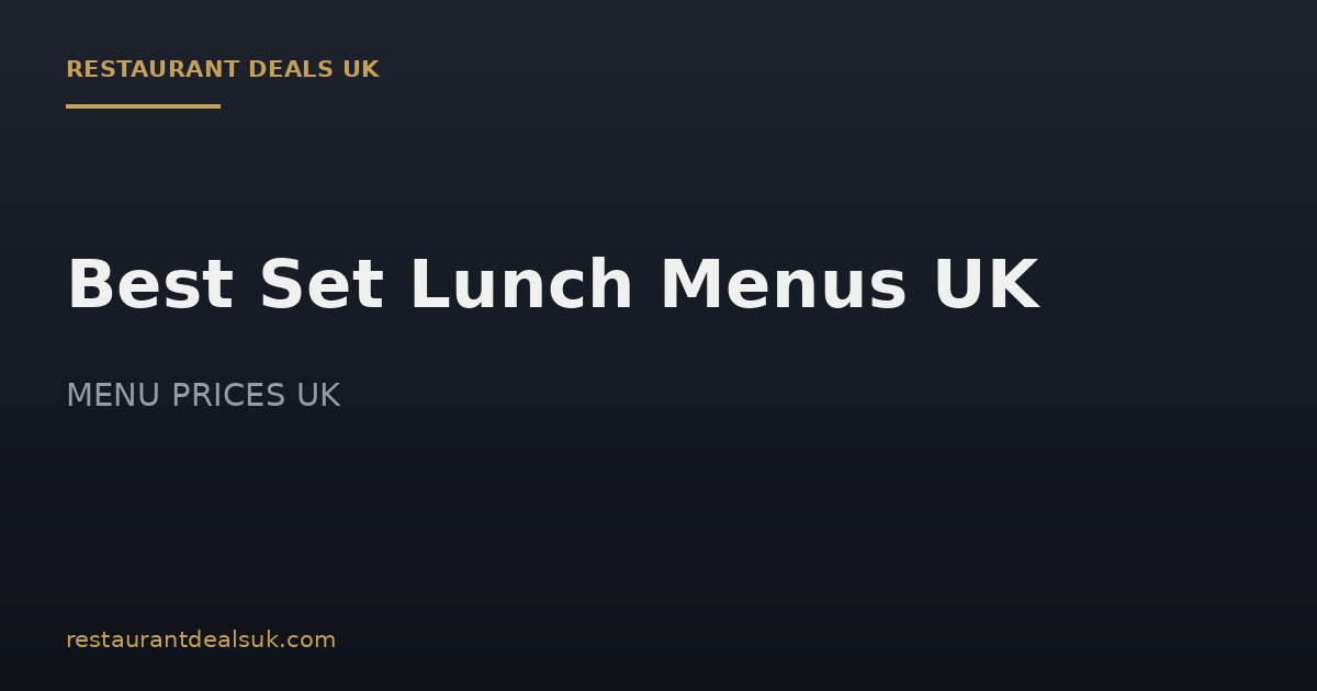 Best Set Lunch Menus UK (July 2026)