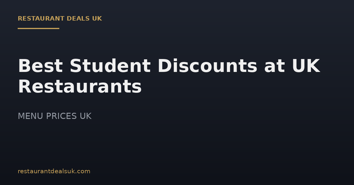Best Student Discounts at UK Restaurants (July 2026)