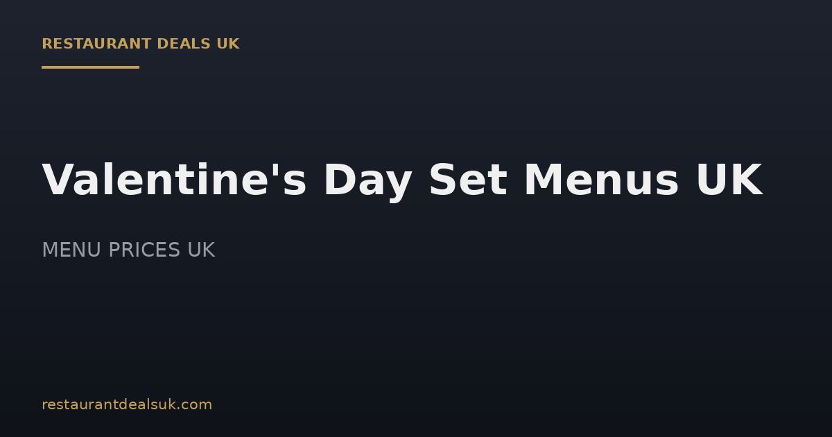 Valentine’s Day Set Menus UK (July 2026)