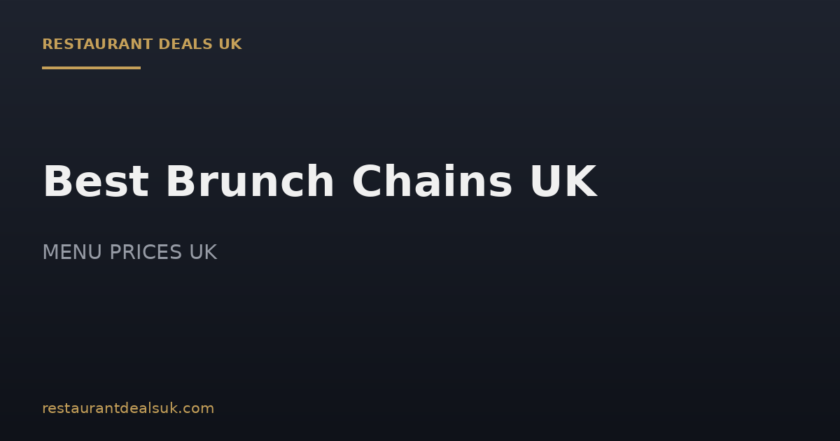 Best Brunch Chains UK (July 2026) — Compared