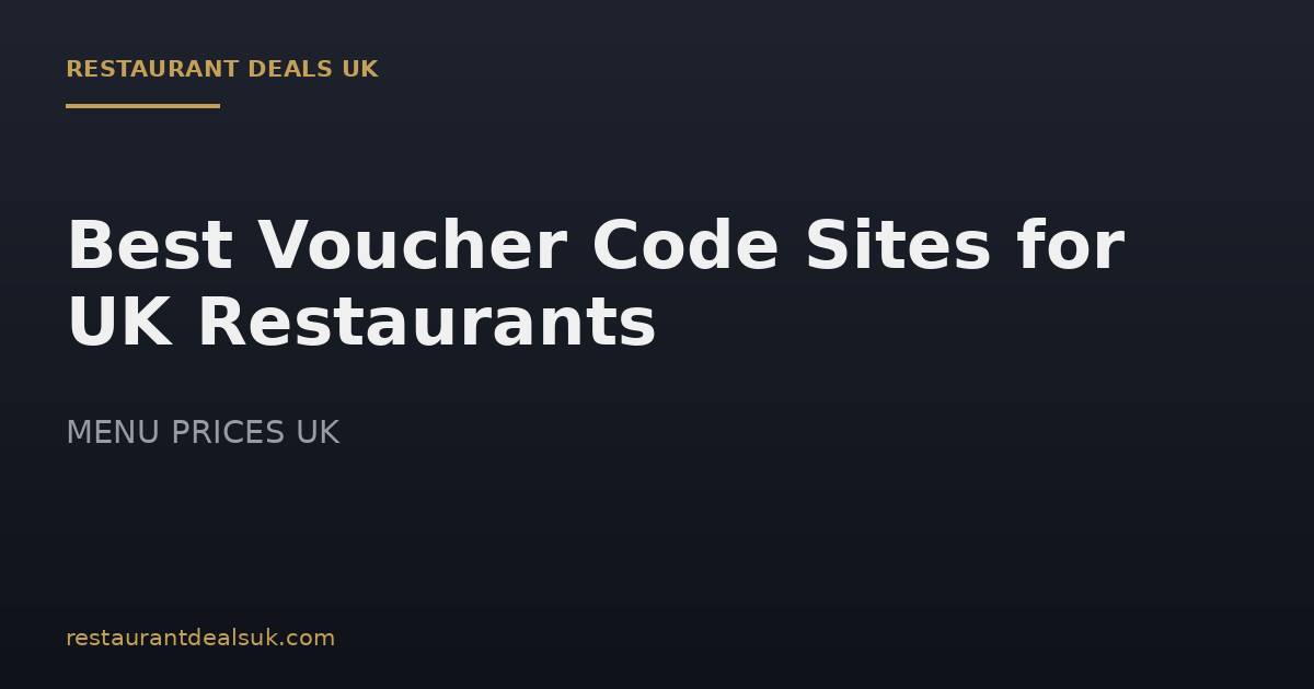 Best Voucher Code Sites for UK Restaurants (July 2026)