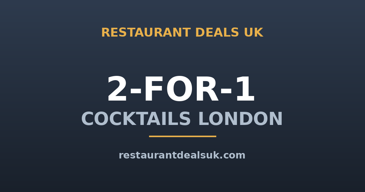 2 for 1 Cocktails London (June 2026) — Where to Find the Best Deals