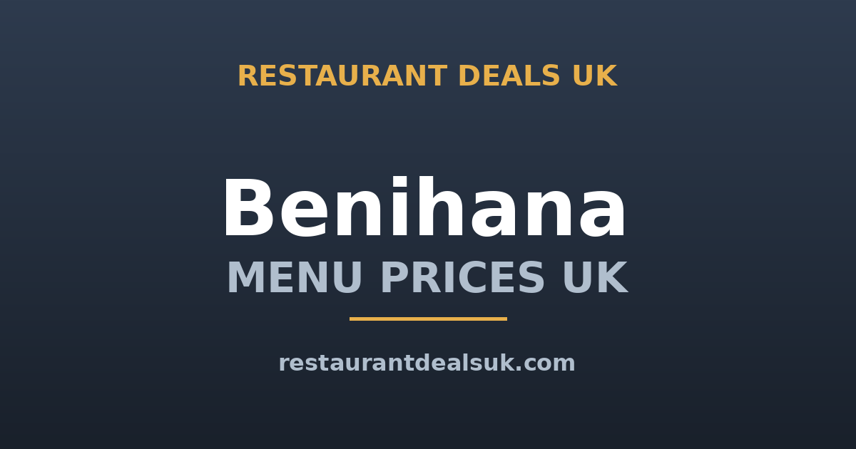 Benihana Menu Prices UK (June 2026) — Teppanyaki, Set Menus & London