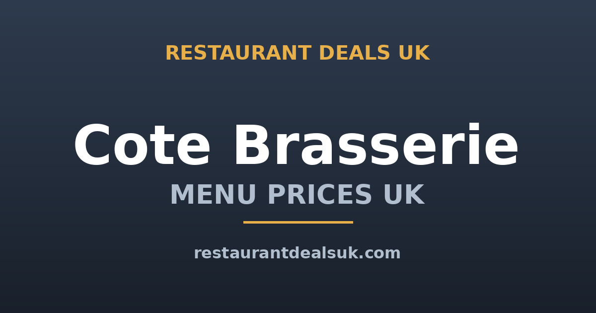 Cote Brasserie Menu Prices UK (June 2026) — Set Menu, Steak Frites & Deals