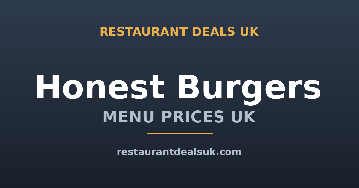Honest Burgers Menu Prices UK (June 2026) — Burgers, Chips & Bundles