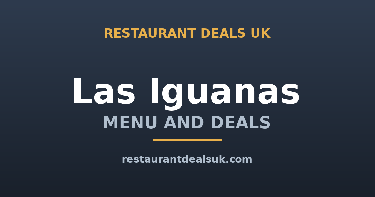 Las Iguanas Menu Prices UK (June 2026) — Fajitas, Cocktails & 2-for-1