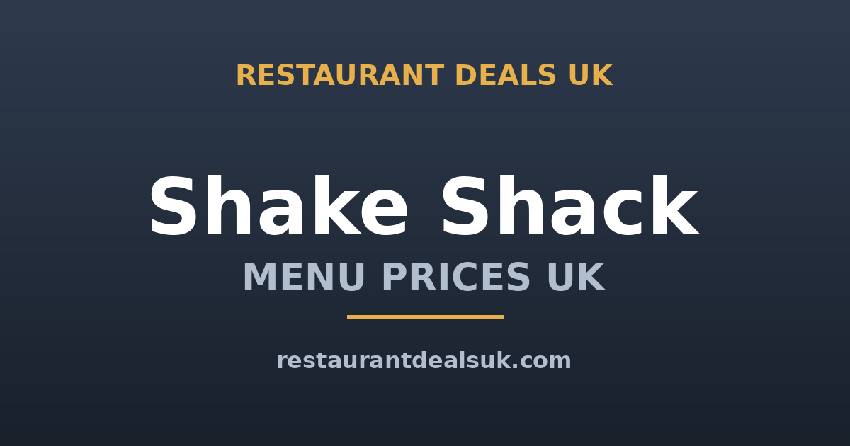 Shake Shack Menu Prices UK (June 2026) — ShackBurger, Fries & Shakes