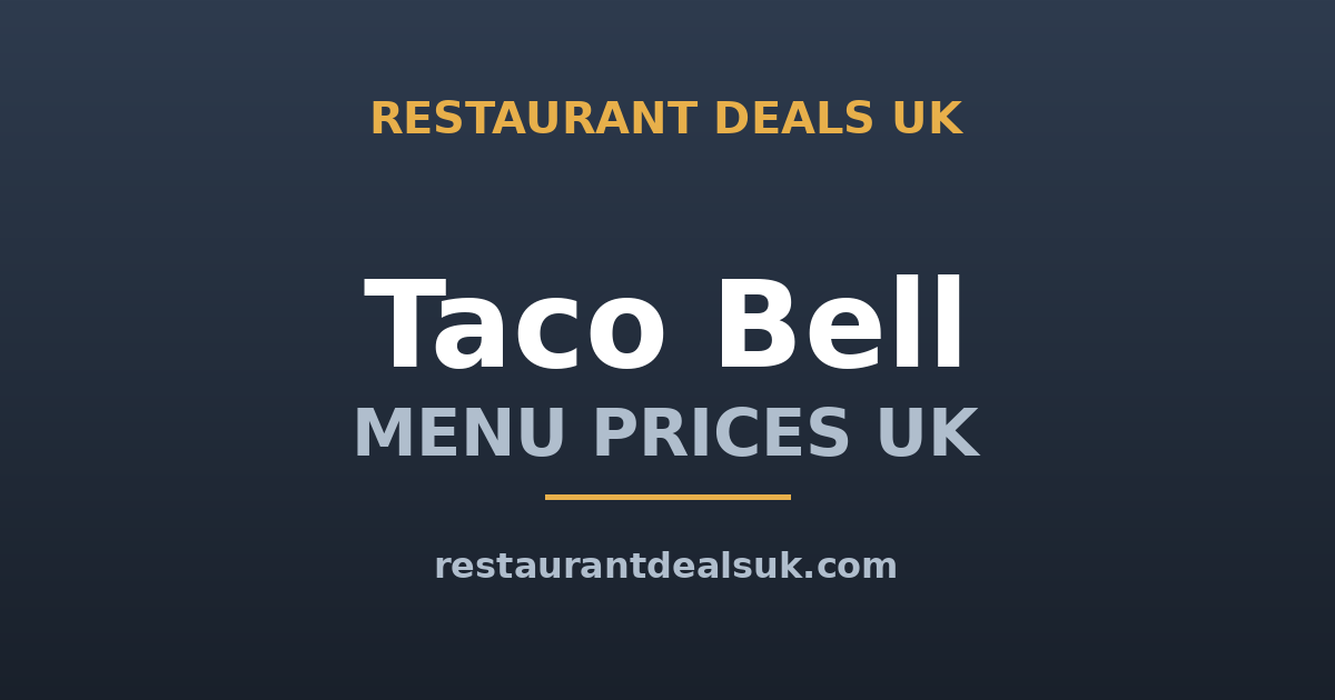 Taco Bell Menu Prices UK (June 2026) — Tacos, Burritos & Meal Deals