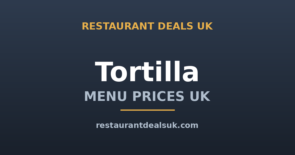 Tortilla Menu Prices UK (June 2026) — Burritos, Bowls & Meal Deals